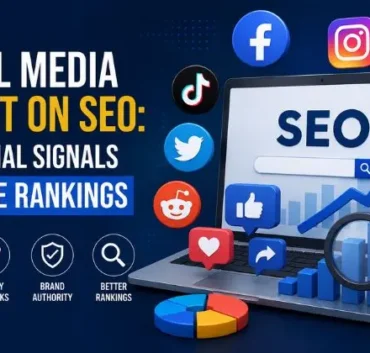 Social Media Impact on SEO: How Social Signals Improve Rankings