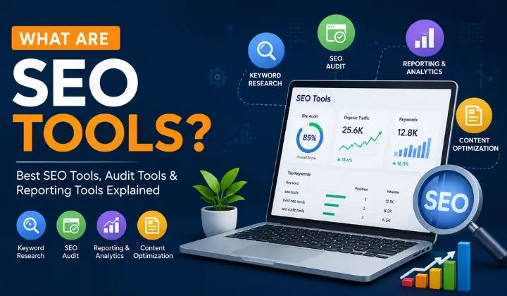 What Are SEO Tools? Best SEO Tools, Audit Tools & Reporting Tools Explained